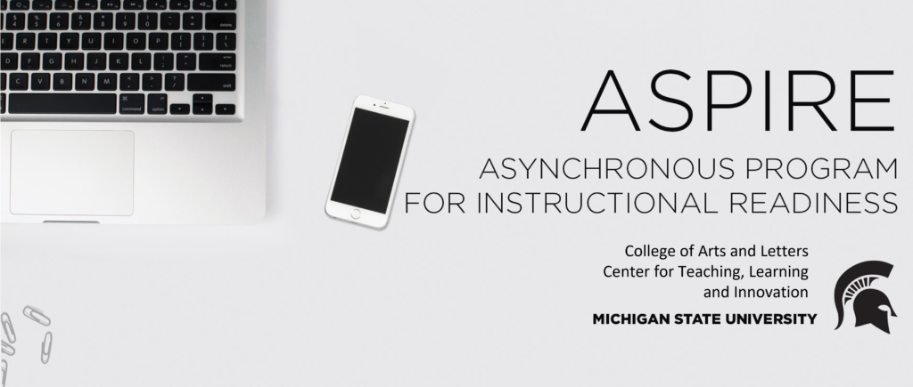 Banner image titled "ASPIRE Asynchronous Program for Instructional Readiness" with the MSU Spartan Logo